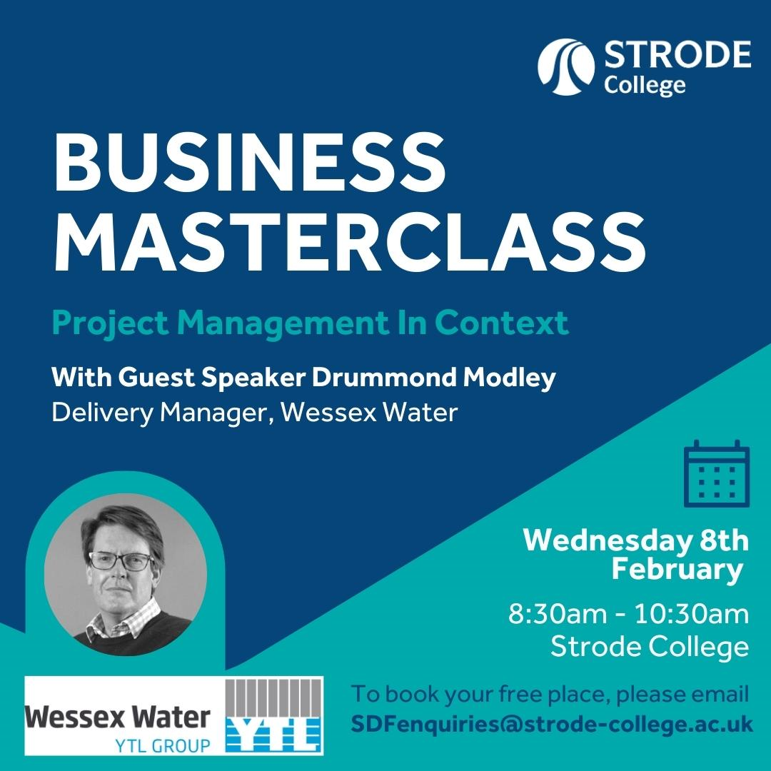 ***STRODE COLLEGE’S FIRST BUSINESS MASTERCLASS “ 8th February 2023 8:30am – 10:30am Project Management in Context”***